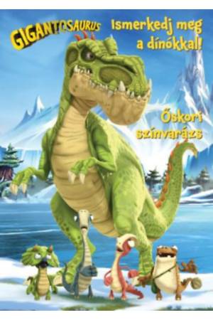 Gigantosaurus - Őskori színvarázs - Ismerkedj meg a dínókkal!
