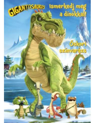 Gigantosaurus - Őskori színvarázs - Ismerkedj meg a dínókkal!