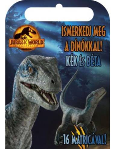 Jurassic World - Világuralom - Ismerkedj meg a dínókkal! - Kék és Béta