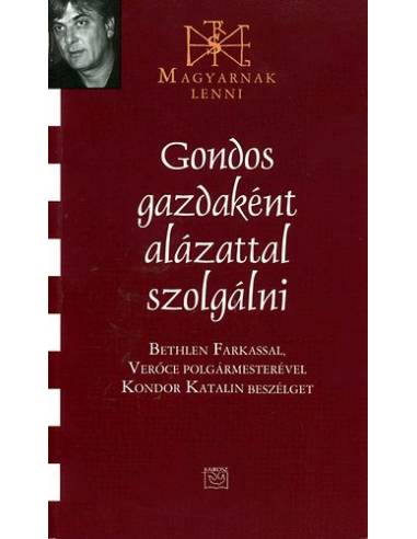 Gondos gazdaként alázattal szolgálni - Bethlen Farkassal, Verőce polgármesterével Kondor Katalin beszélget