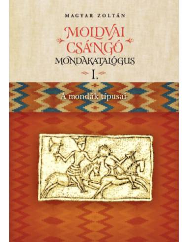 Moldvai csángó mondakatalógus I-II. - I. A mondák típusai, II. Index, konkordancia, tanulmányok