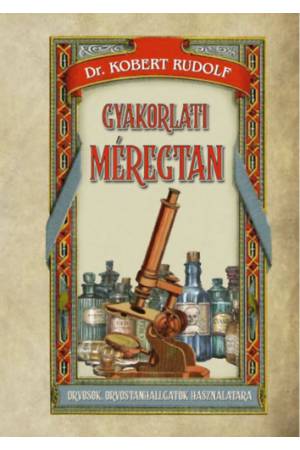 Gyakorlati méregtan - Orvosok, orvostanhallgatók használatára