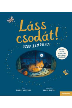 Láss csodát! Szép álmokat! - Hunyd le szemed és hallgasd a természet altatódalát!