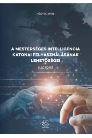 A mesterséges intelligencia katonai felhasználásának lehetőségei