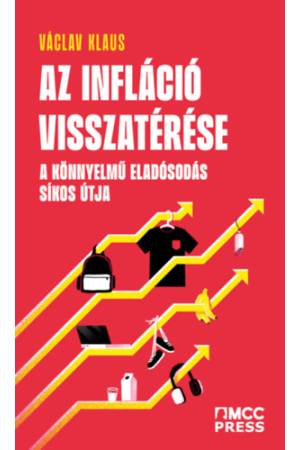 Az infláció visszatérése - A könnyelmű eladósodás síkos útja