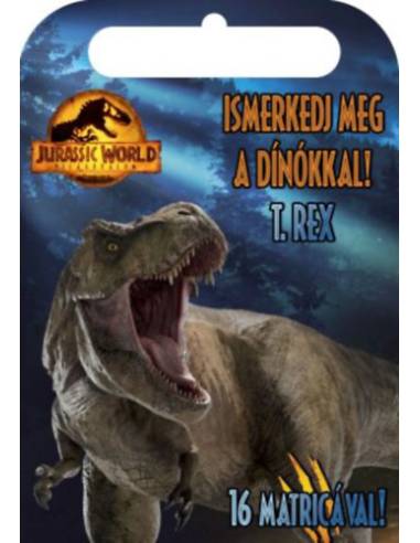 Jurassic World - Világuralom - Ismerkedj meg a dínókkal! - T. Rex