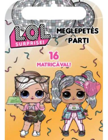 L.O.L. Surprise! - Meglepetés parti