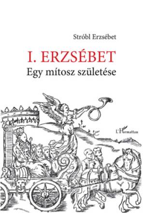 I. Erzsébet - Egy mítosz születése
