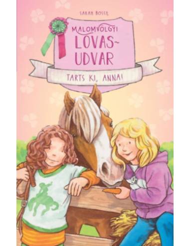 Malomvölgyi lovasudvar 3. - Tarts ki, Anna!
