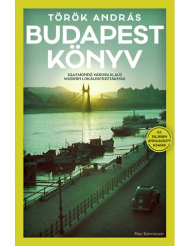 Budapest Könyv - Igazmondó városkalauz modern lokálpatriótáknak