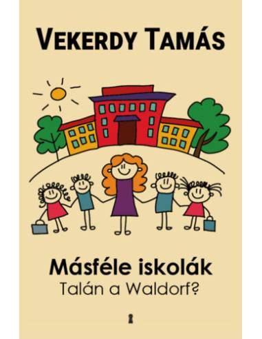 Másféle iskolák - Talán a Waldorf?