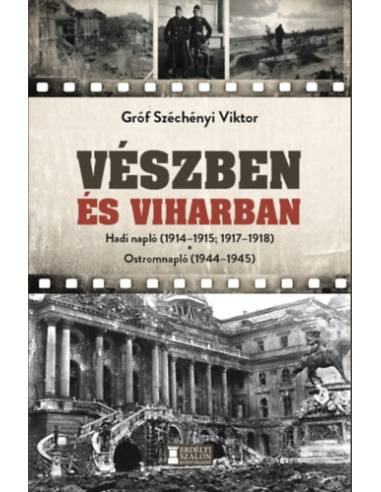 Vészben és viharban - Hadi napló (1914-1915, 1917-1918) - Ostromnapló (1944-1945)