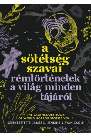 A sötétség szavai - Rémtörténetek a világ minden tájáról - (Különleges kiadás)