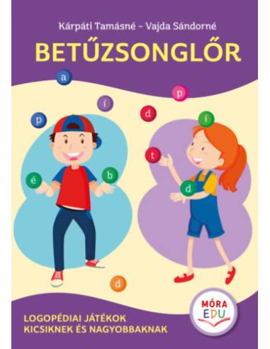 Betűzsonglőr - Logopédiai játékok kicsiknek és nagyobbaknak
