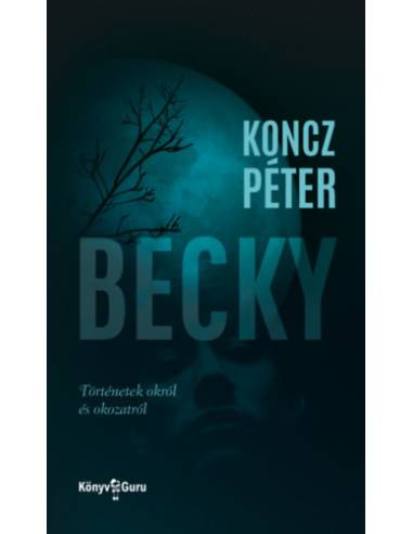 Becky - Történetek okról és okozatról