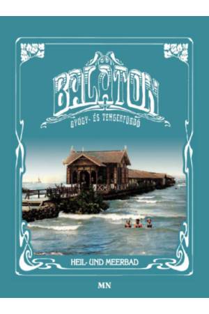 Balaton gyógy- és tengerfürdő - Heil- und Meerbad