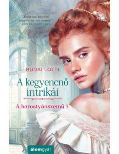 A kegyencnő intrikái - A borostyánszemű 2.