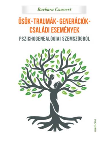 Ősök - traumák - generációk - családi események - Barbara Couvert
