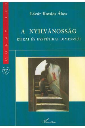 A nyilvánosság etikai és esztétikai dimenziói - Lázár Kovács Ákos