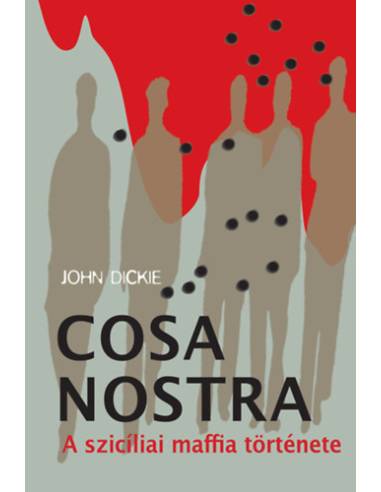 Cosa Nostra - A szicíliai maffia története