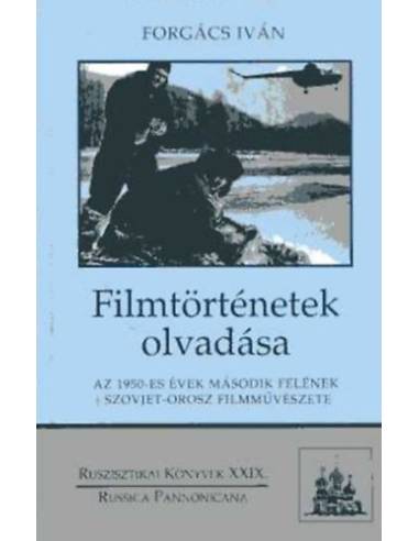 Filmtörténetek olvadása - Az 1950-es évek második felének szovjet-orosz filmművészete