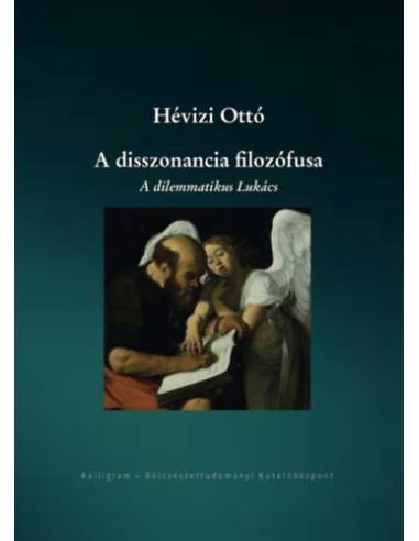 A disszonancia filozófusa - A dilemmatikus Lukács