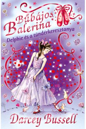 Bűbájos balerina 5. - Delphie és a tündérkeresztanya