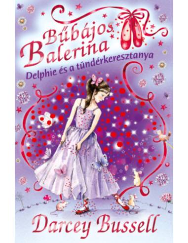 Bűbájos balerina 5. - Delphie és a tündérkeresztanya