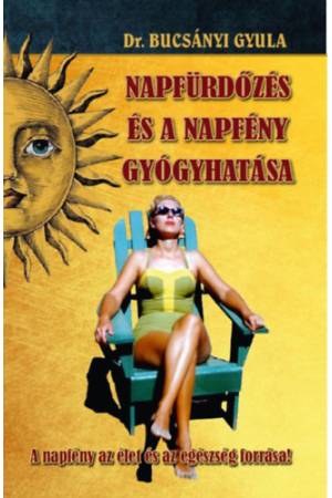 A napfürdőzés és a napfény gyógyhatása - A napfény az élet és az egészség forrása!