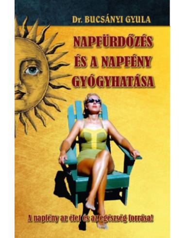 A napfürdőzés és a napfény gyógyhatása - A napfény az élet és az egészség forrása!