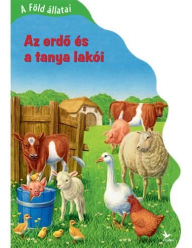 A Föld állatai - Az erdő és a tanya lakói