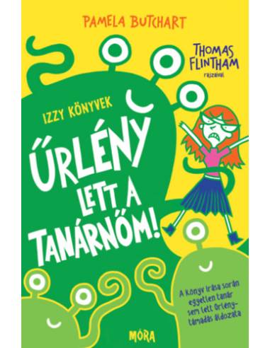 Űrlény lett a tanárnőm! - Izzy könyvek