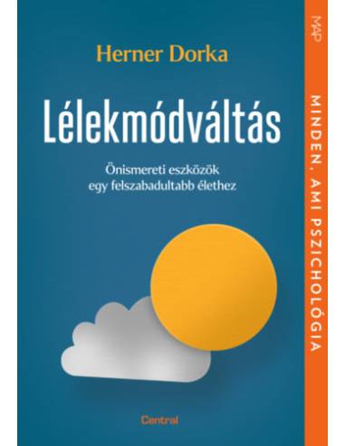 Lélekmódváltás - Önismereti eszközök egy felszabadultabb élethez