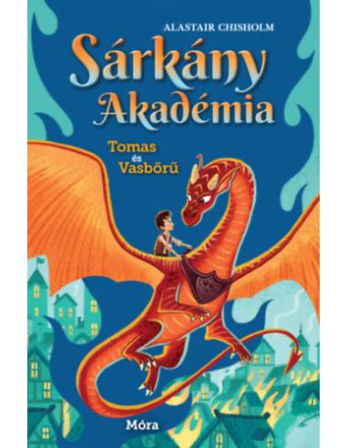 Sárkány Akadémia - Tomas és Vasbőrű