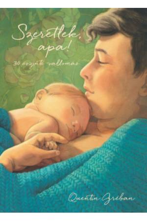 Szeretlek, apa! - 30 őszinte vallomás