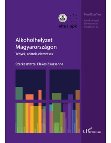 Alkoholhelyzet Magyarországon - Tények, adatok, elemzések