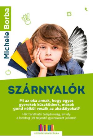 Szárnyalók - Mi az oka annak, hogy egyes gyerekek küszködnek, mások gond nélkül veszik az akadályokat? Hét tanítható tulajdonság