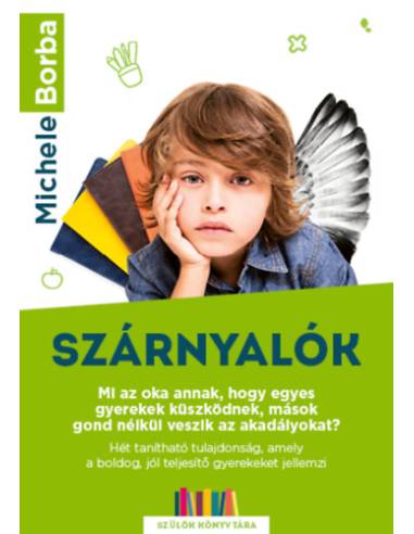 Szárnyalók - Mi az oka annak, hogy egyes gyerekek küszködnek, mások gond nélkül veszik az akadályokat? Hét tanítható tulajdonság