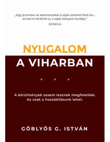 Nyugalom a viharban - A körülmények sosem lesznek megfelelőek. Az csak a hozzáállásunk lehet.