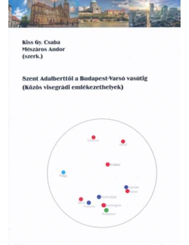 Szent Adalberttől a Budapest-Varsó vasútig - Közös visegrádi emlékezethelyek