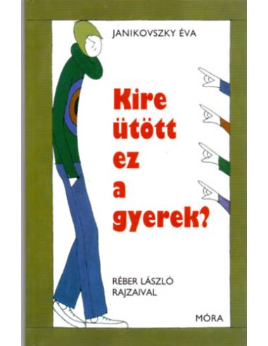 Kire ütött ez a gyerek?