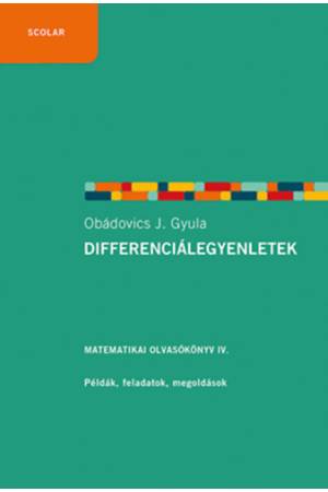 Differenciálegyenletek - Matematikai olvasókönyv IV. - Példák, feladatok, megoldások