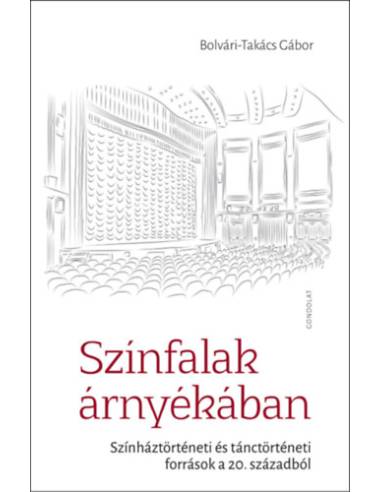 Színfalak árnyékában - Színháztörténeti és tánctörténeti források a 20. századból