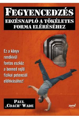 Fegyencedzés - Edzésnapló a tökéletes forma eléréséhez