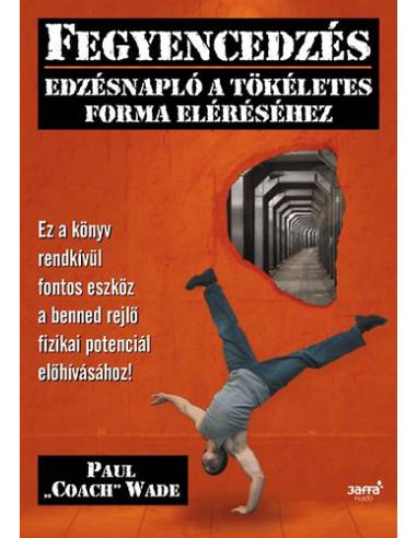 Fegyencedzés - Edzésnapló a tökéletes forma eléréséhez