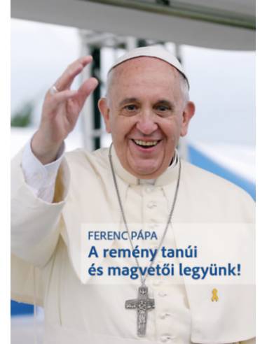 A remény tanúi és magvetői legyünk
