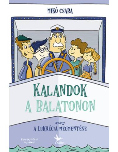 Kalandok a Balatonon 1. - Avagy a Lukrécia megmentése