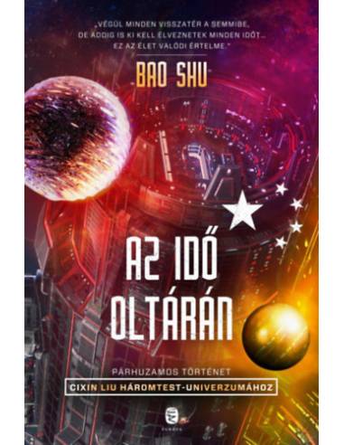 Az idő oltárán - Párhuzamos történet Cixin Liu Háromtest-univerzumához