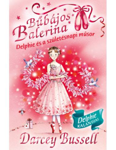 Bűbájos balerina 6. - Delphie és a születésnapi műsor