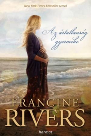 Az ártatlanság gyermeke - Francine Rivers
